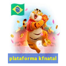 plataforma kfnatal